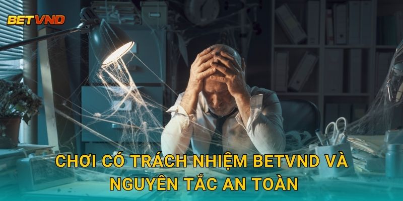 Chơi có trách nhiệm Betvnd và nguyên tắc an toàn